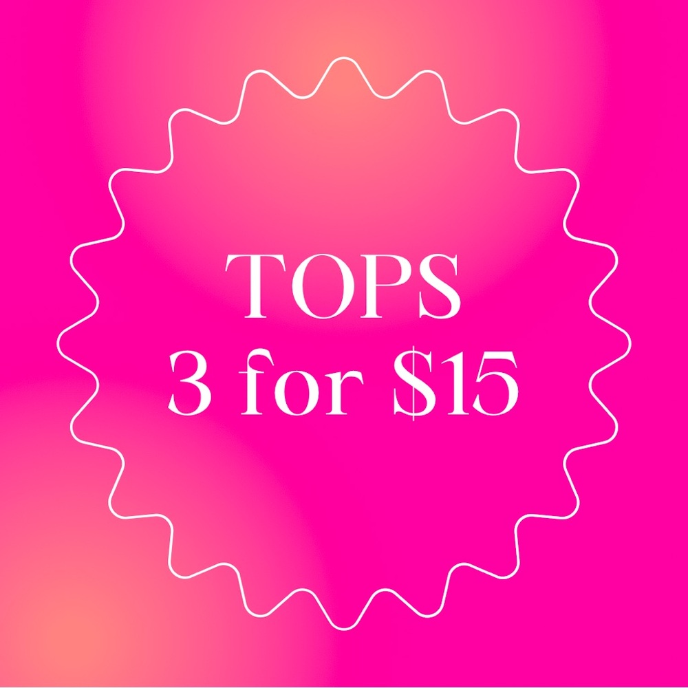 TOPS 3 for $15